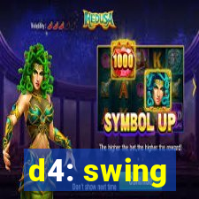 d4: swing